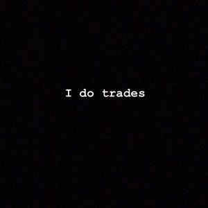 I do trades